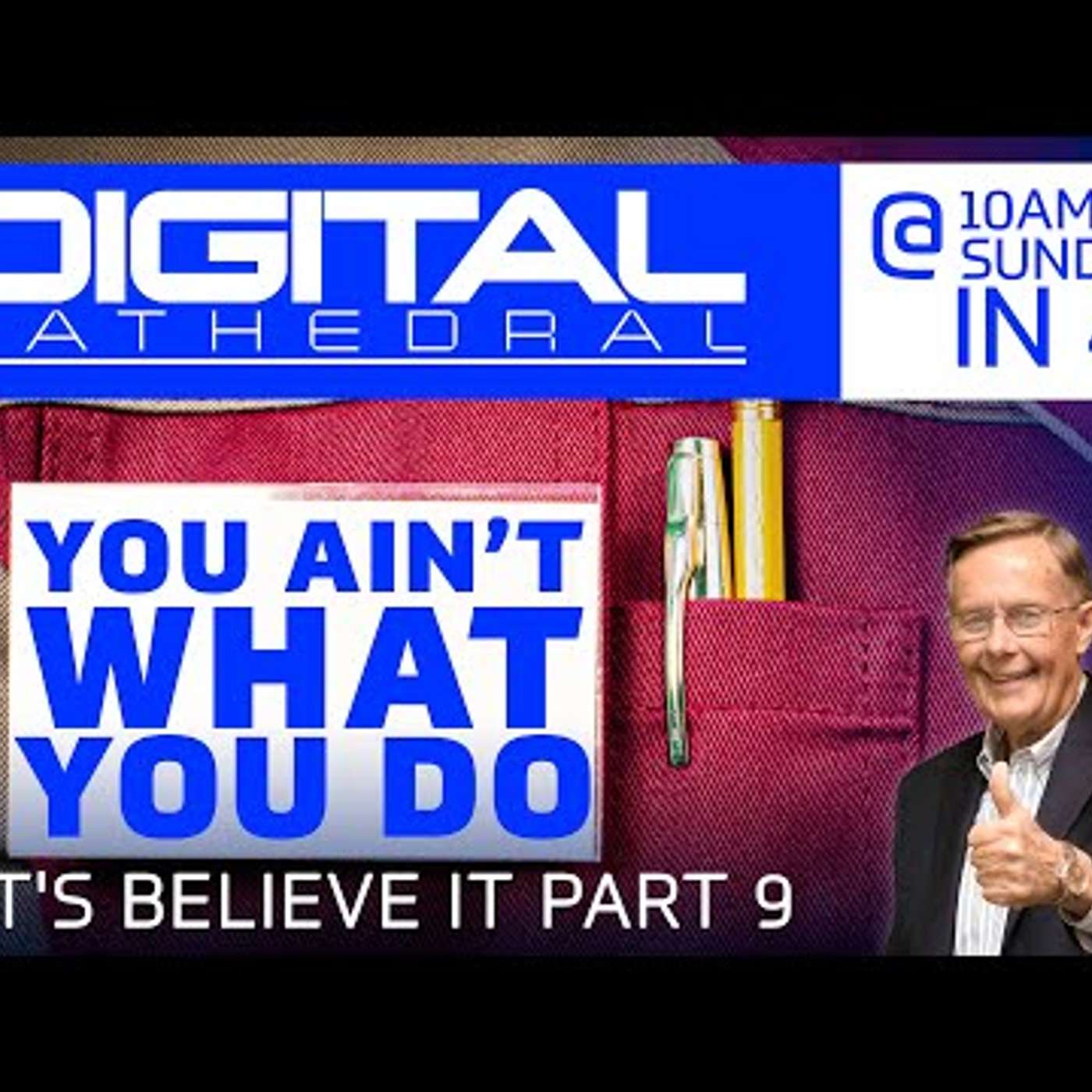 Let’s Believe It Part 9 – You Ain’t What You Do episode artwork
