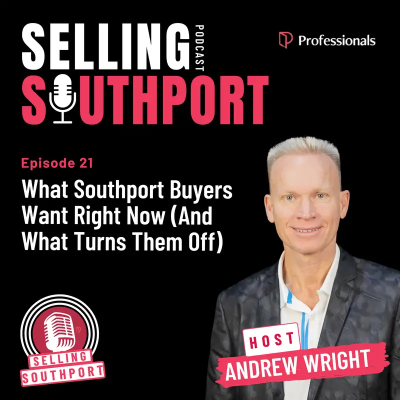 EP21: What Southport Buyers Want Right Now (And What Turns Them Off)