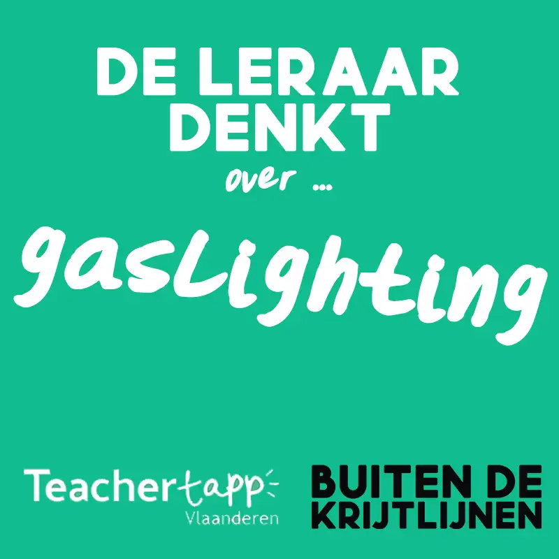 #131 | De leraar denkt ... over gaslighting