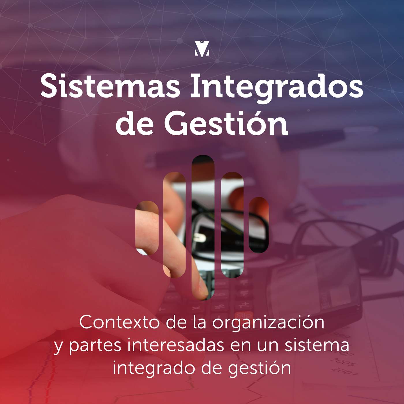2 - SISTEMAS INTEGRADOS DE GESTIÓN: Contexto de la organización y partes interesadas en un sistema integrado de gestión
