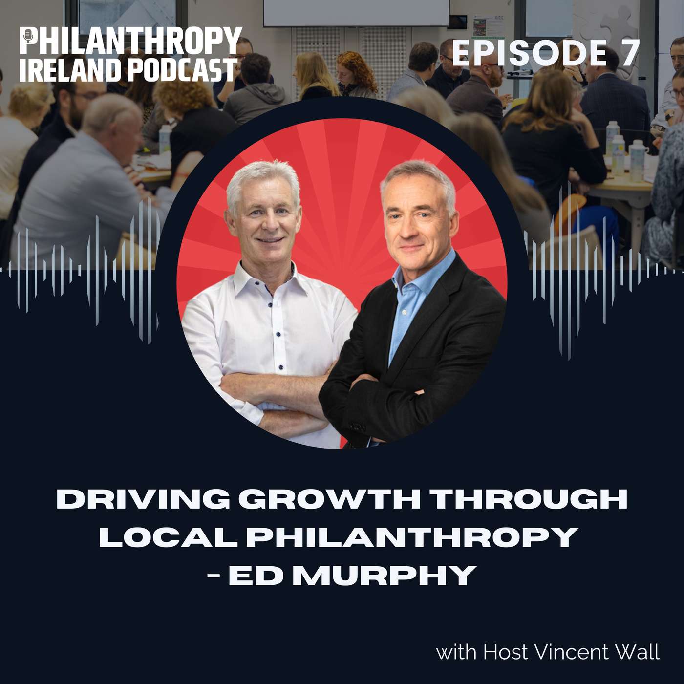 Driving Growth Through Local Philanthropy - Ed Murphy