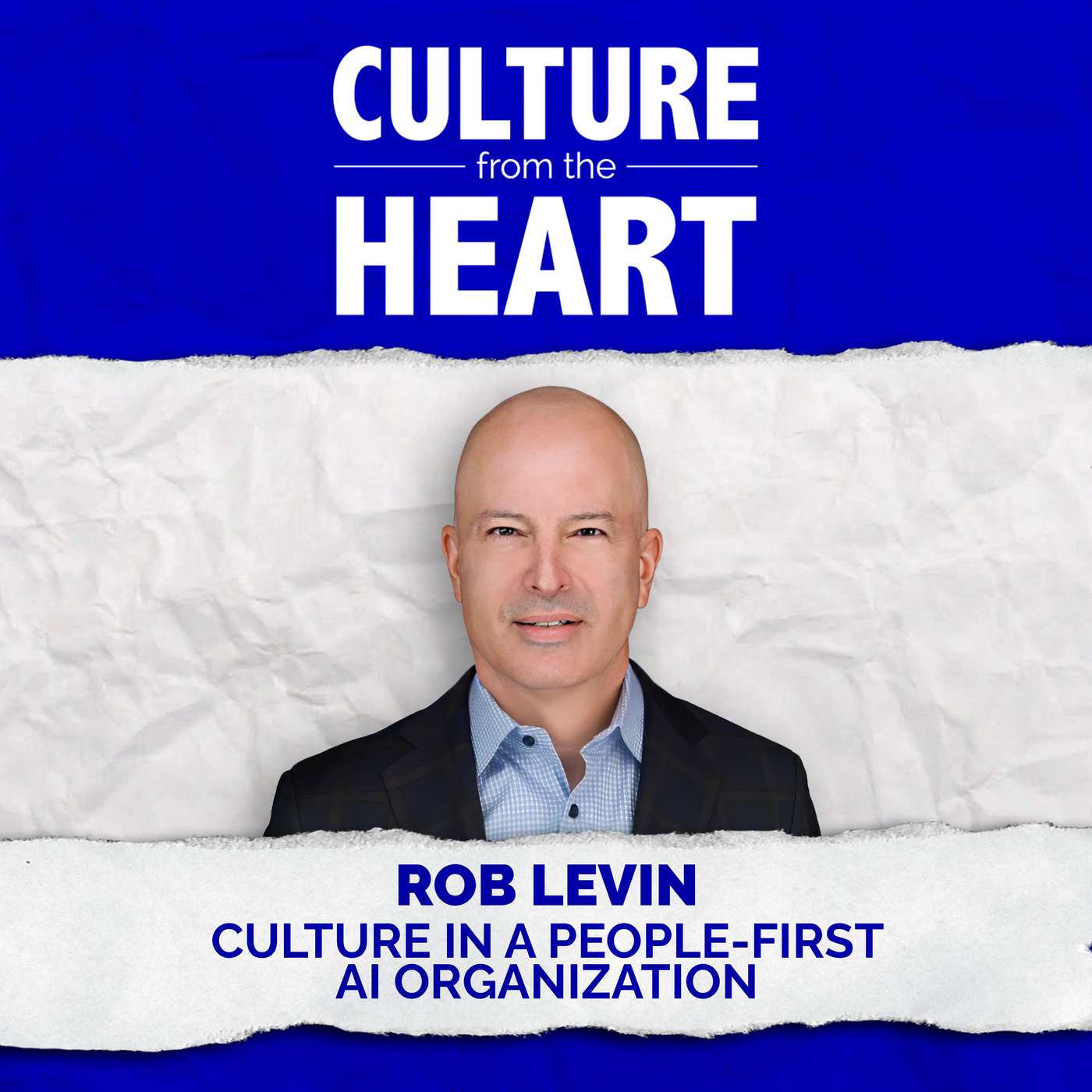 Culture in a People-First AI Organization featuring Rob Levin