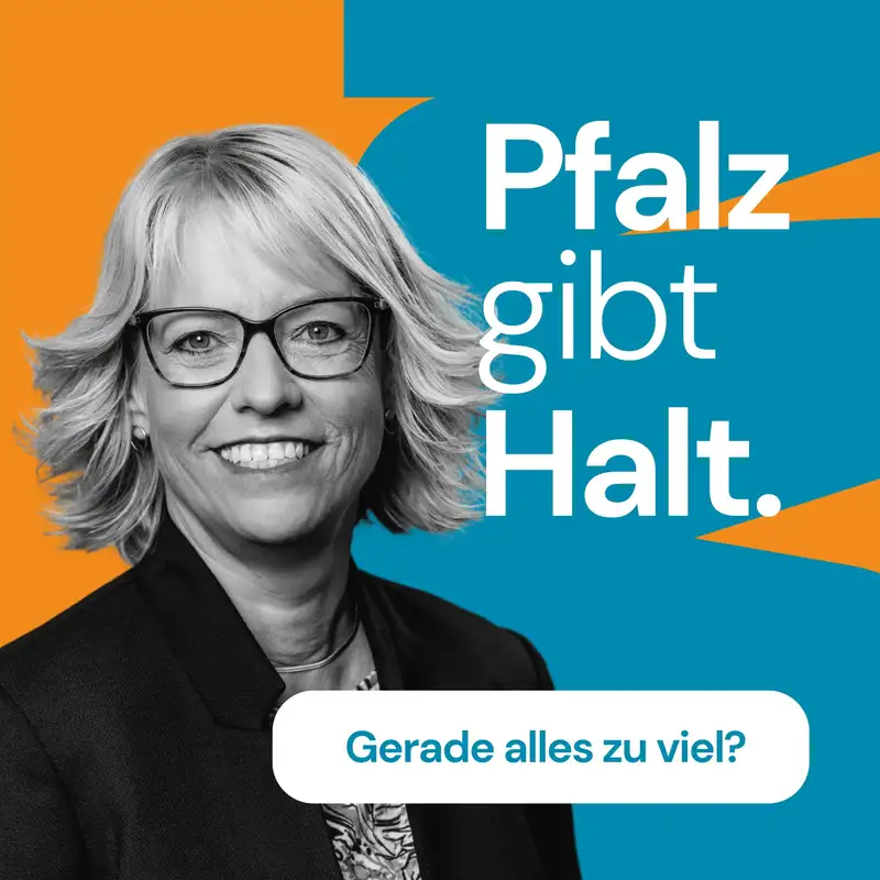 Pfalz gibt Halt - Gerade alles zu viel?