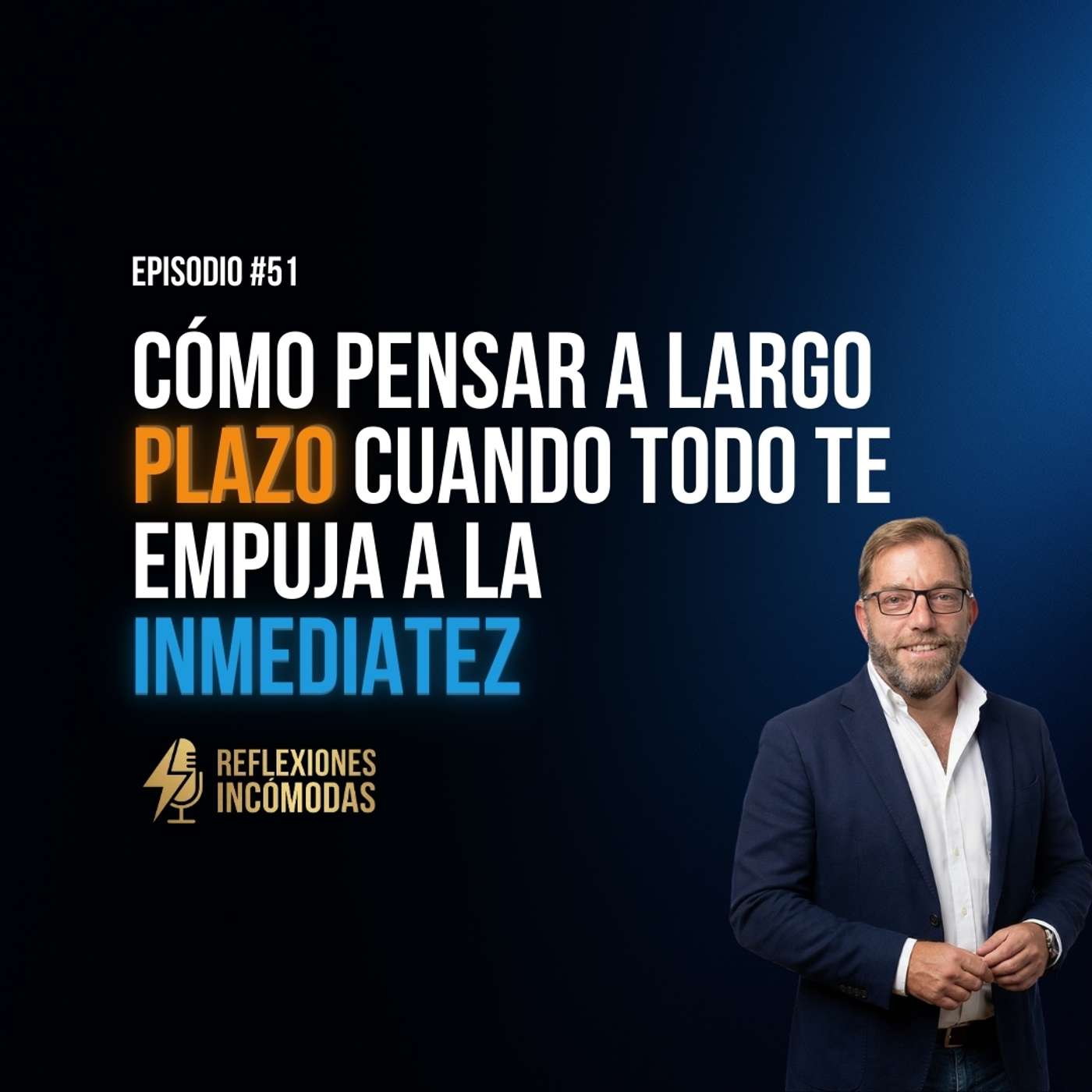 Cómo pensar a largo plazo cuando todo te empuja a la inmediatez. (Lo que la mayoría ignora).
