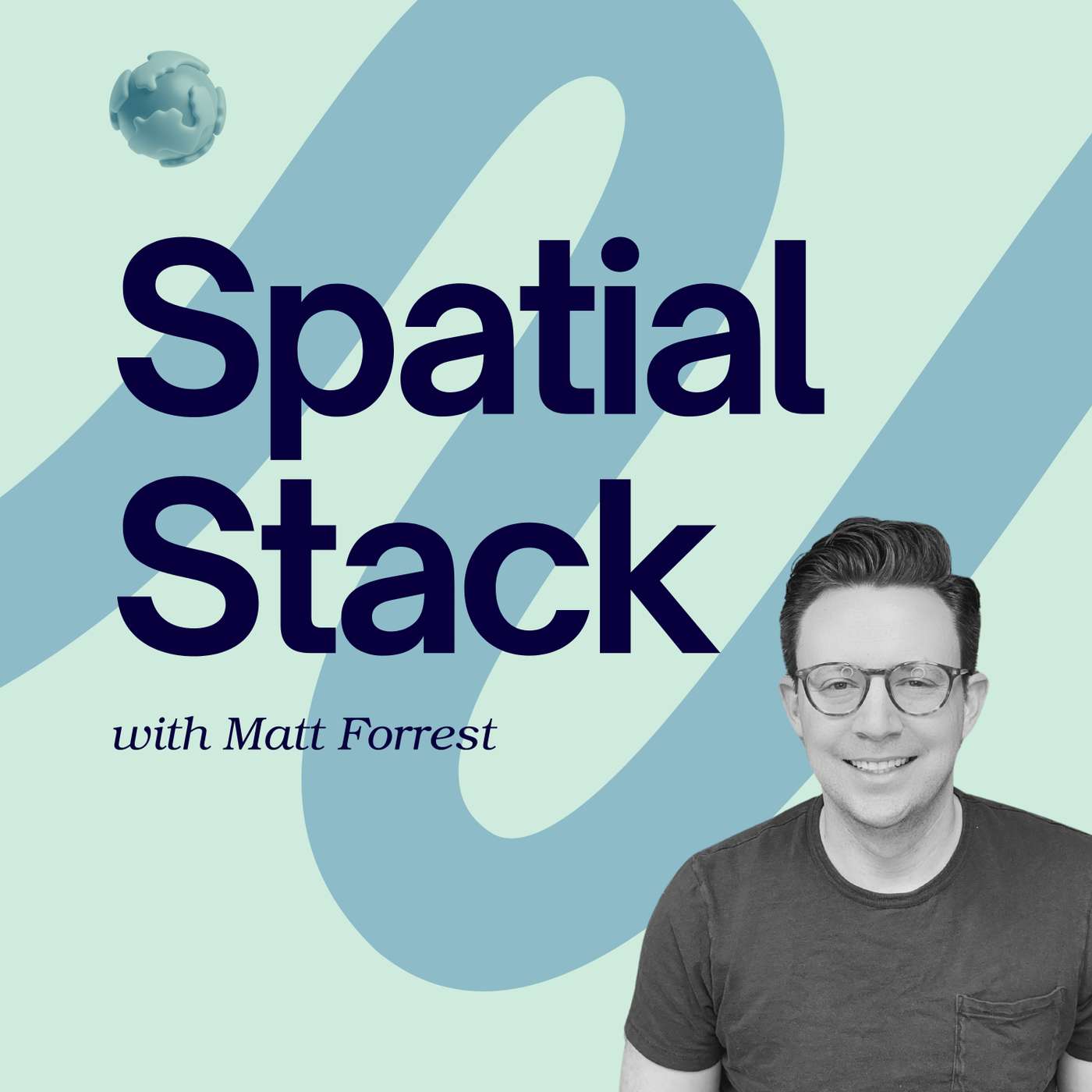 Spatial Stack with Matt Forrest