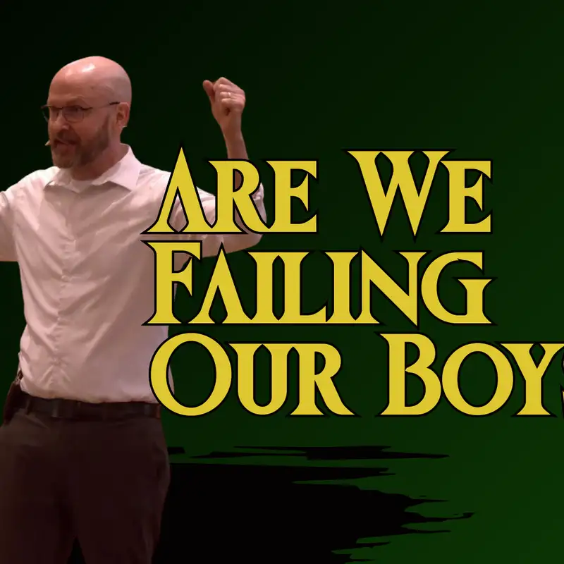 Are we Failing Our Boys? (Sneaky Lies 2 - Pastor Bill)