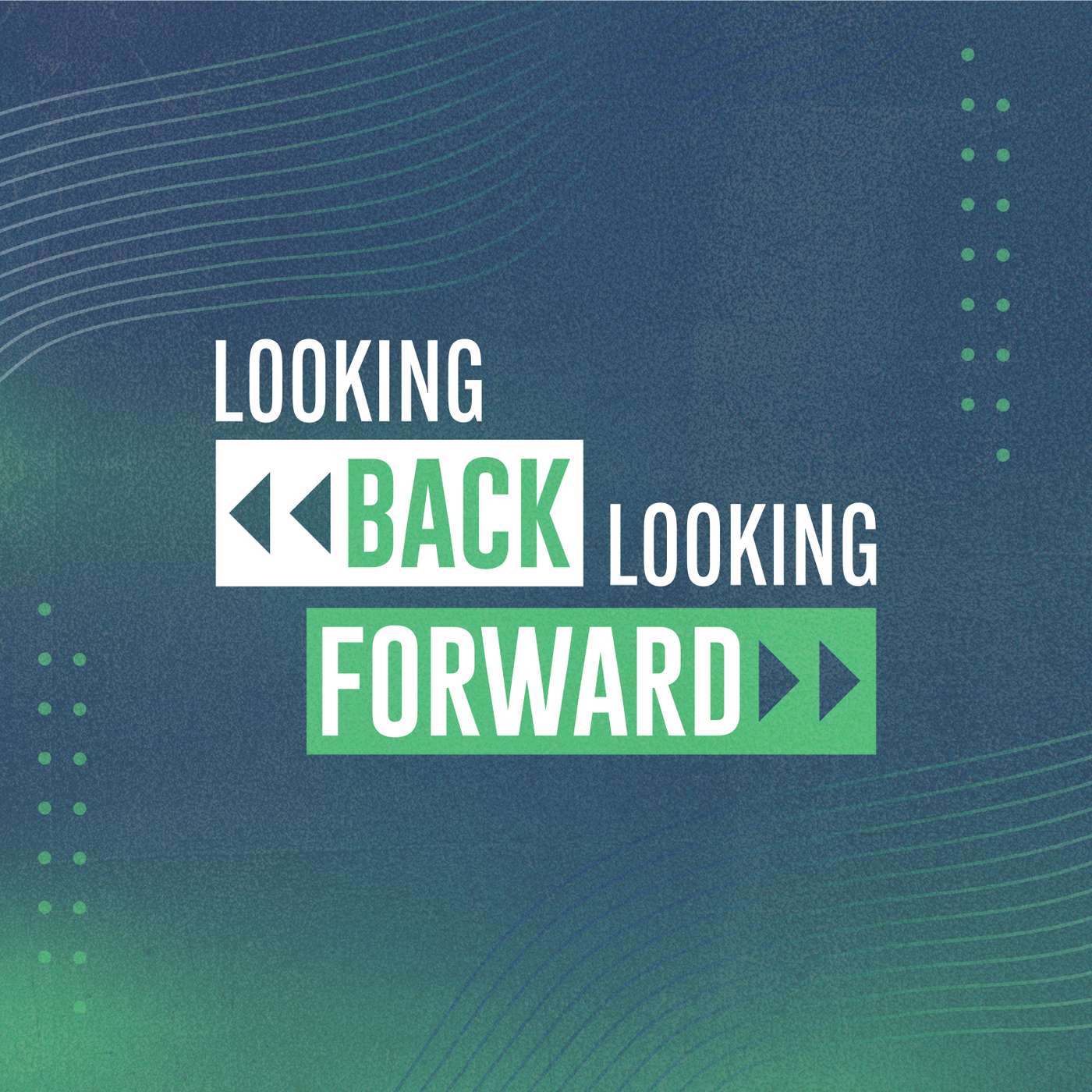 Looking Back - Looking Forward