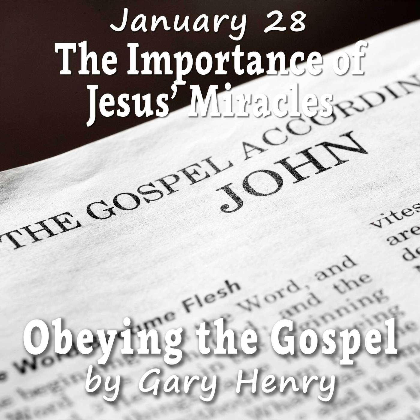 The Importance of Jesus’ Miracles (January 28)