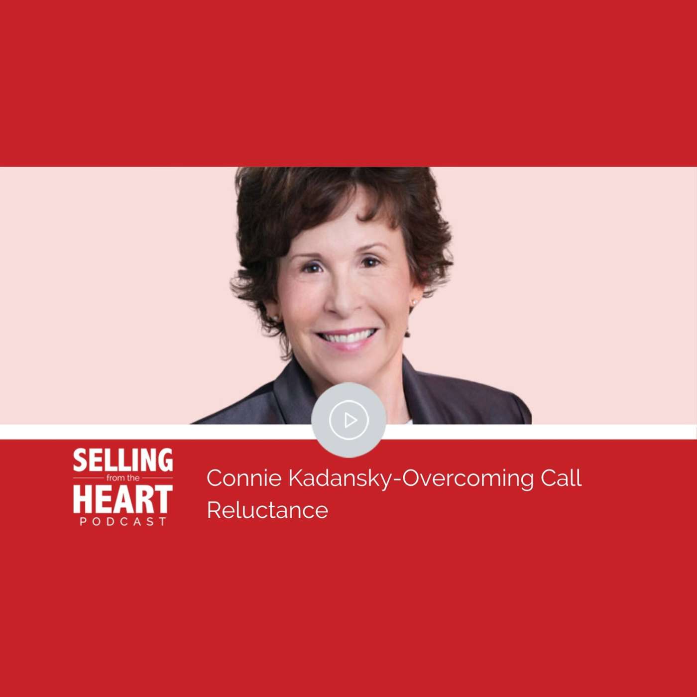 Connie Kadansky-Overcoming Call Reluctance