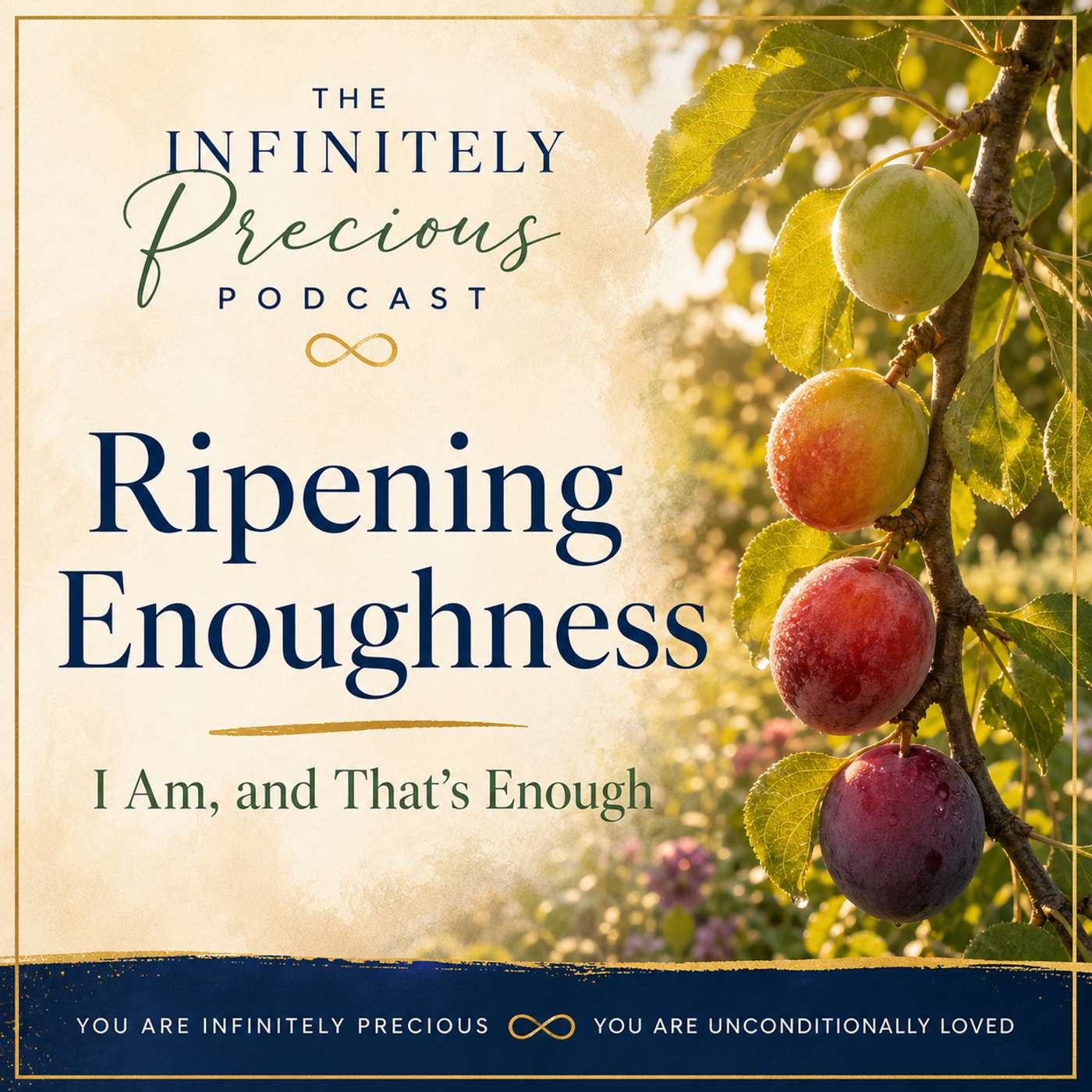 Ripening Enough-ness: I Am, and That's Enough episode artwork
