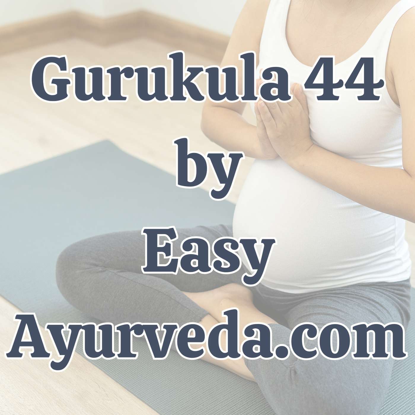 Gurukula 44: The Transformative effect of Yoga during Pregnancy in easing labor pain – A Case Study episode artwork