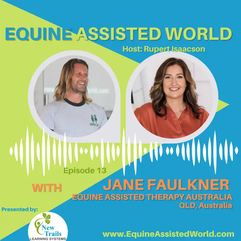 Ep 13: Jane Faulkner - Equine Assisted Therapy Australia