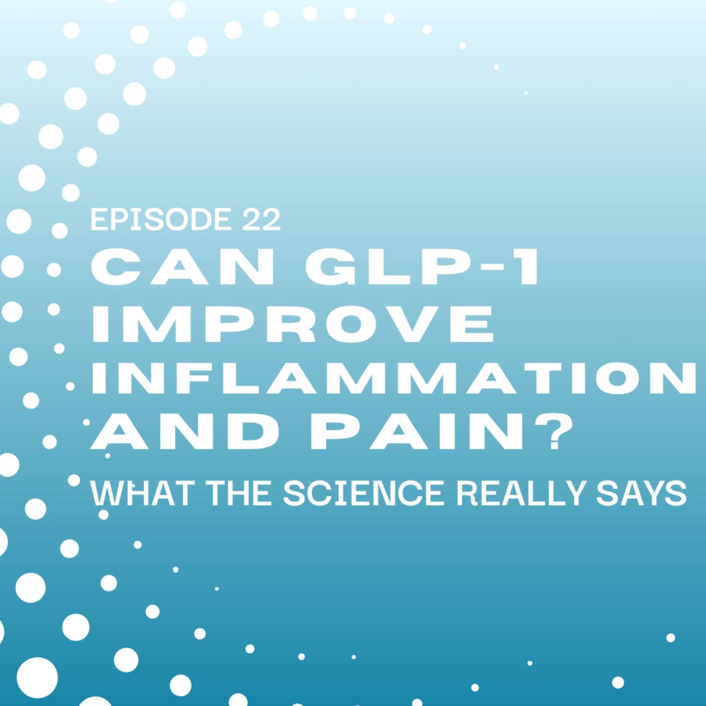 Can GLP-1 Improve Inflammation and Pain? episode artwork
