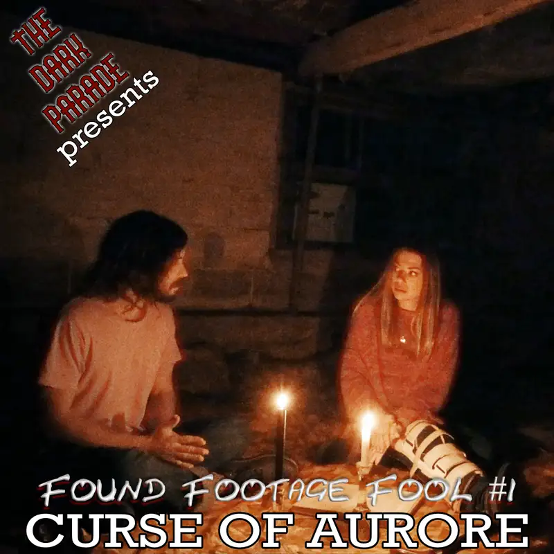The Dark Parade: Found Footage Fool #2 – Curse of Aurore