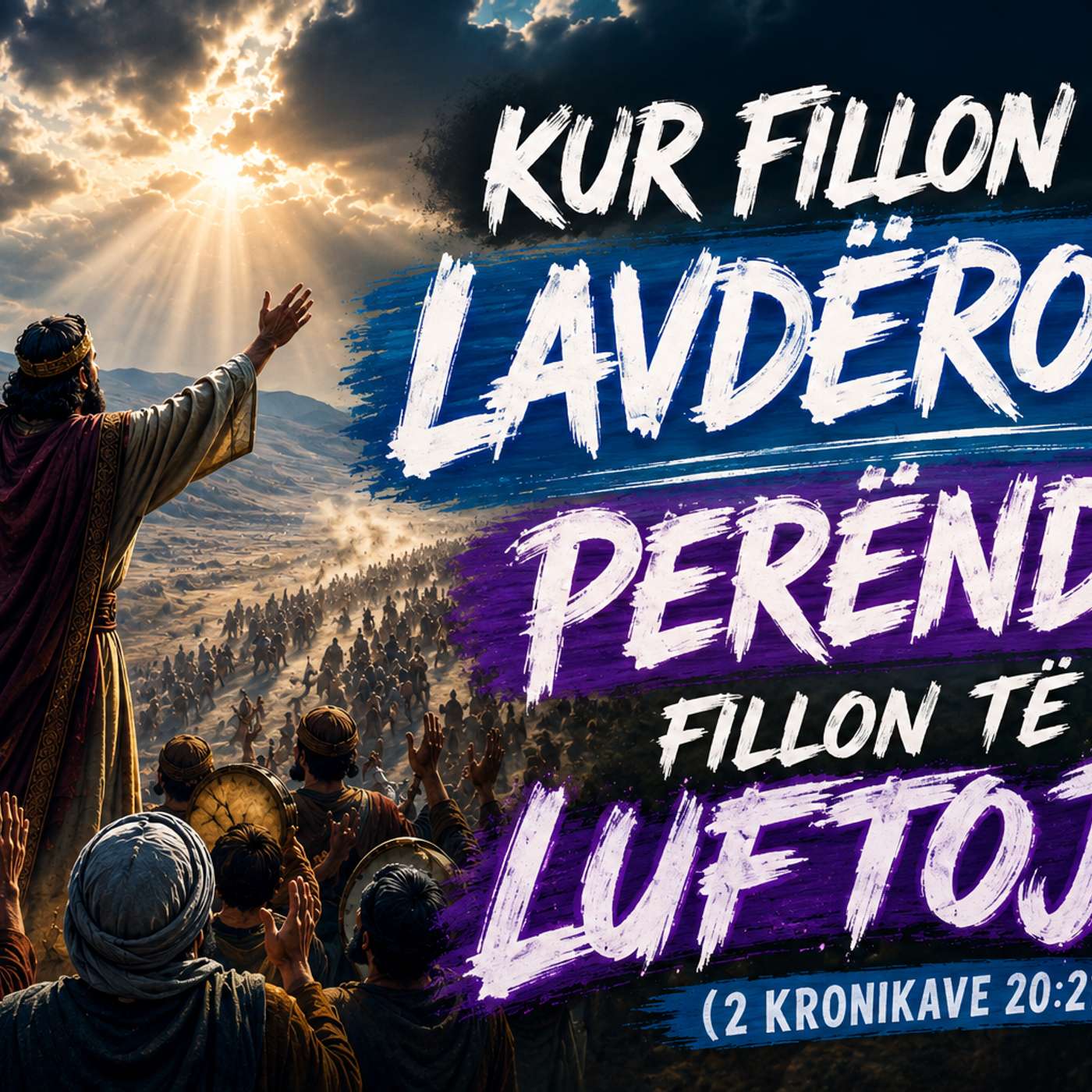 Kur Fillojme Te Lavderojme, Perendia fillon te Luftoj per ne (2 Kronikave 20:21-22) episode artwork