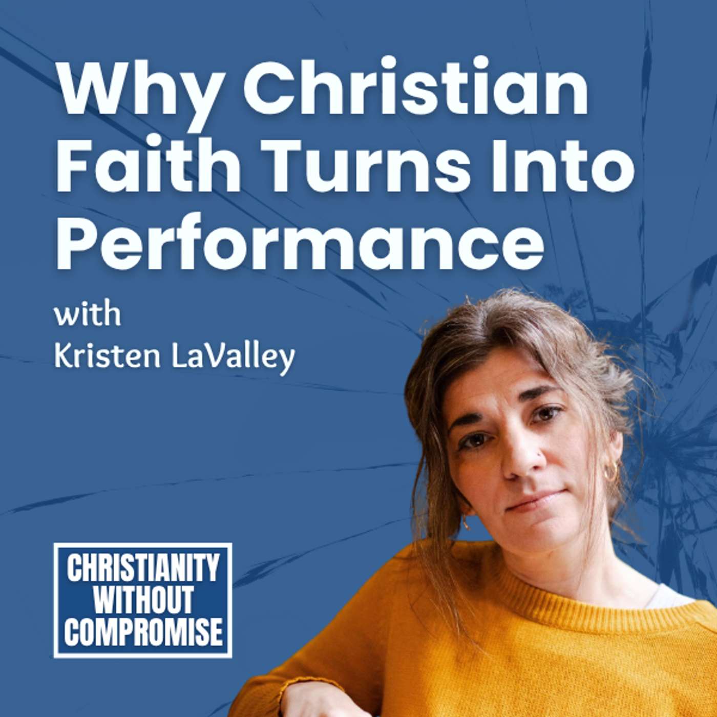 Why Christian Faith Turns Into Performance - Kristen LaValley episode artwork
