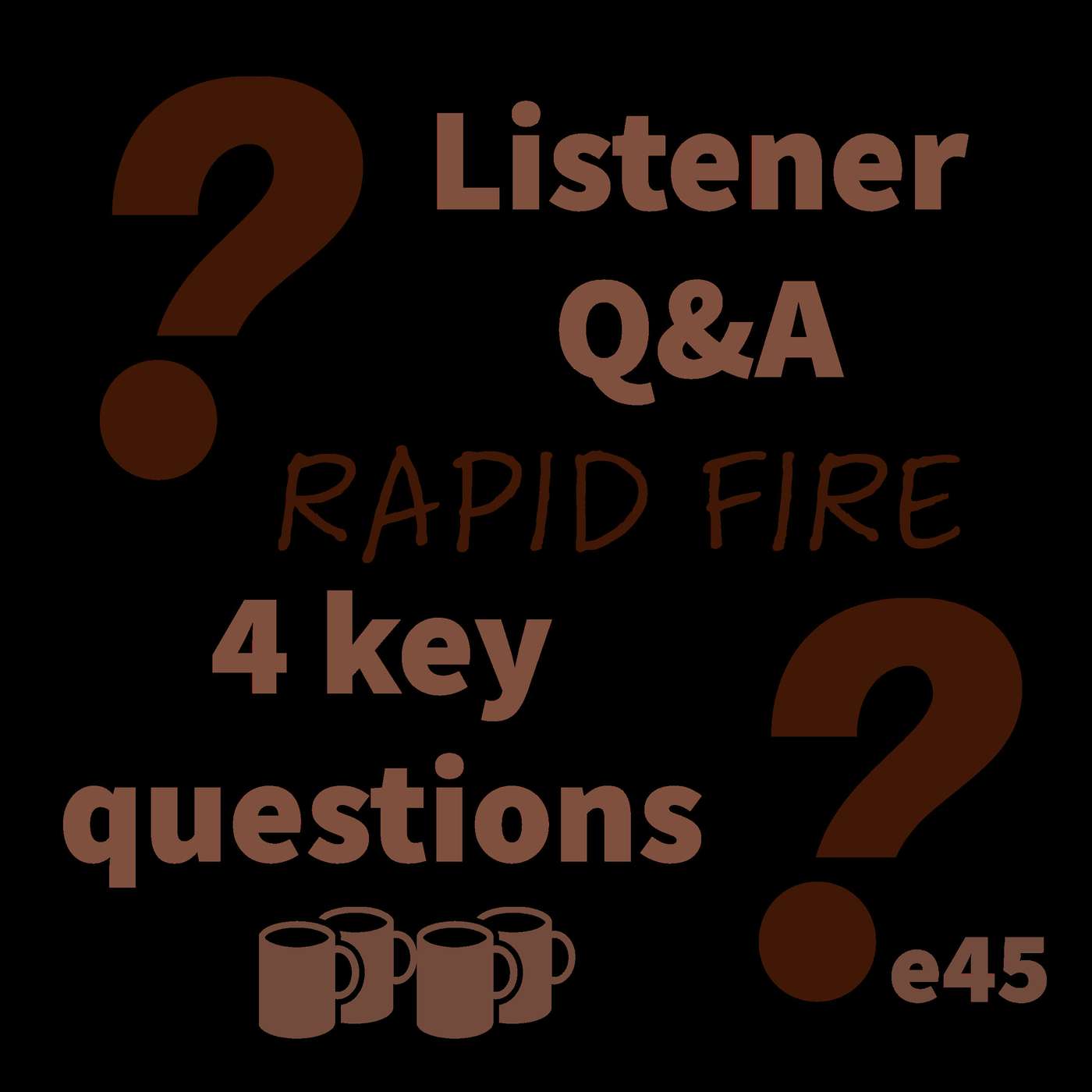 Listener Q&A:  Rapid Fire - 4 Key Questions episode artwork