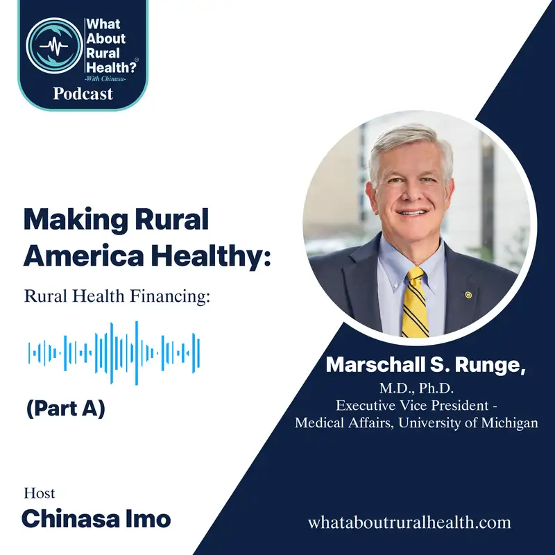 Making Rural America Healthy (A) | Dr Marschall Runge | What About Rural Health