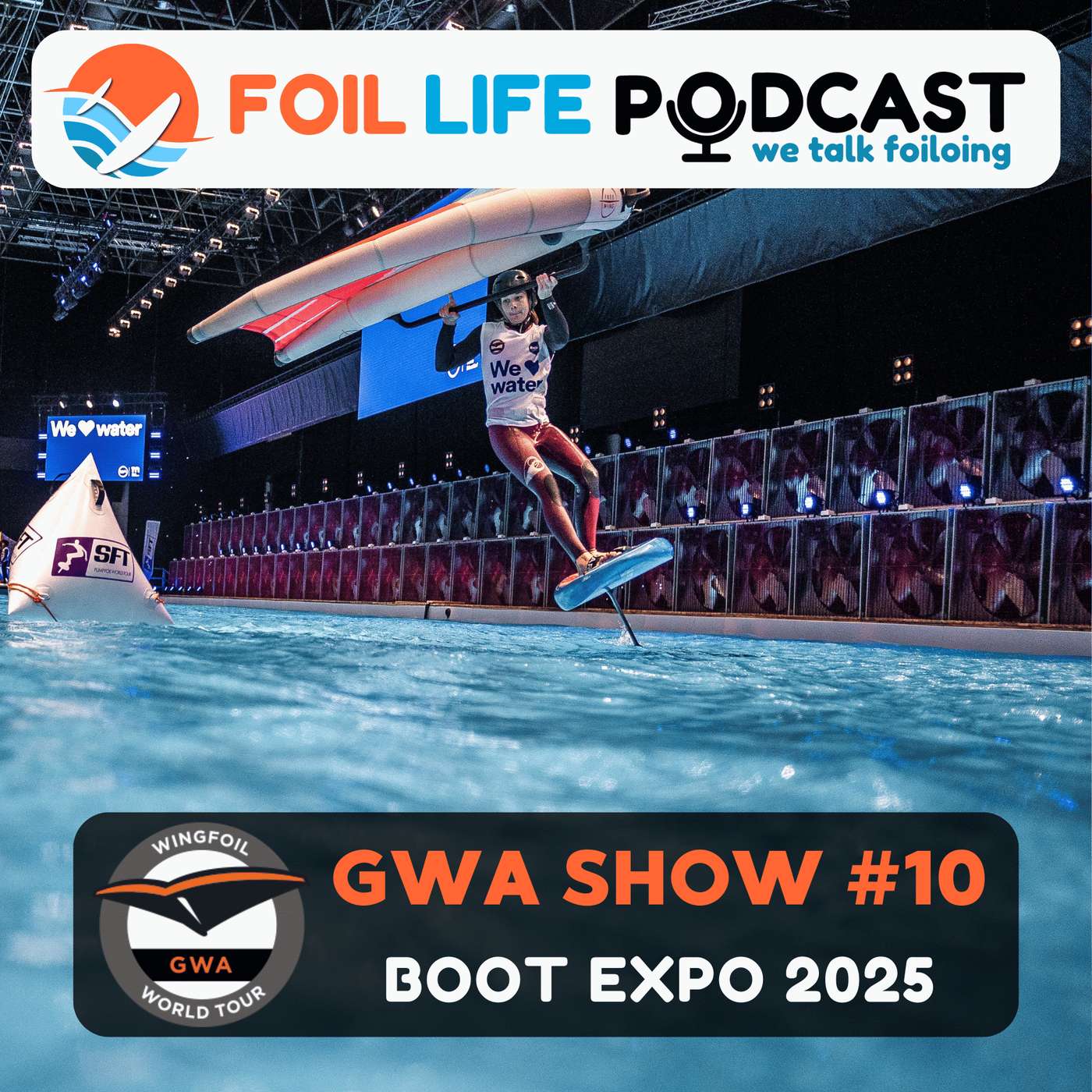 Wing Foil World Tour Show Episode #10 - Recap of Boot Expo 2025