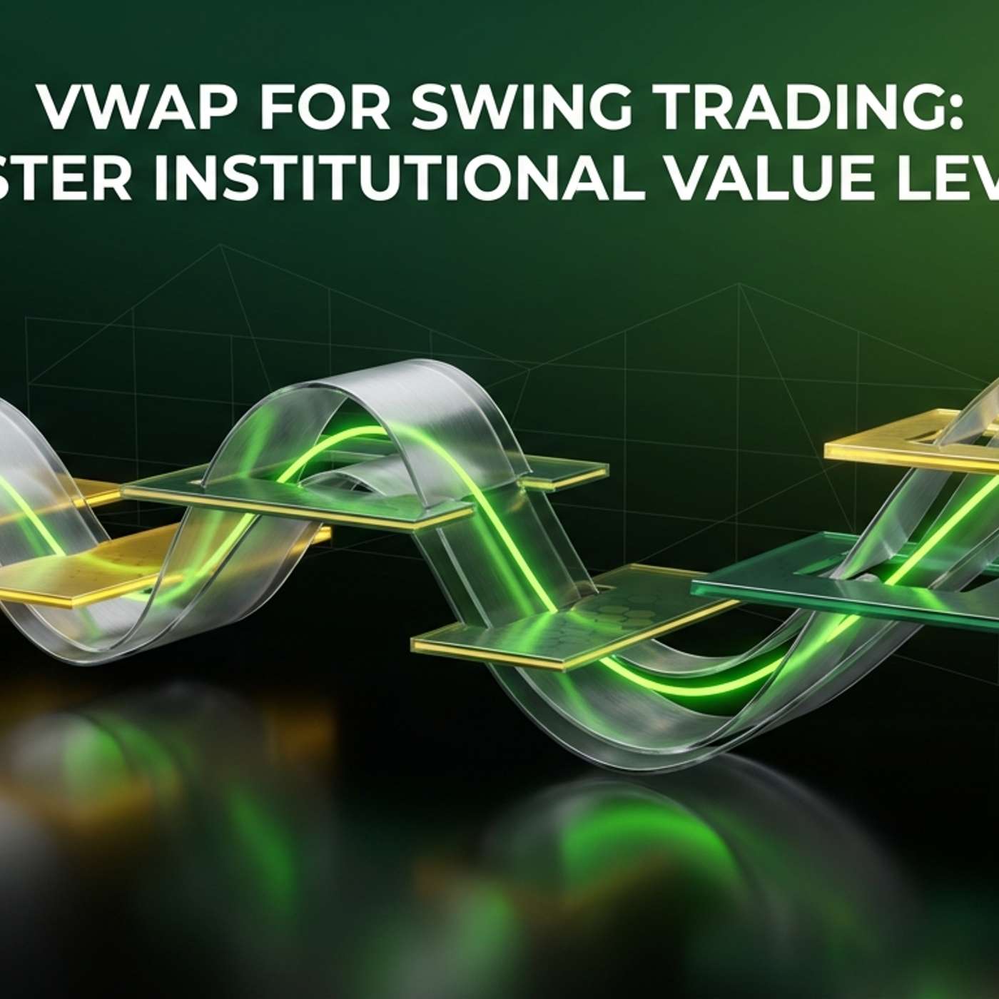 VWAP for Swing Trading: Master Institutional Value Levels