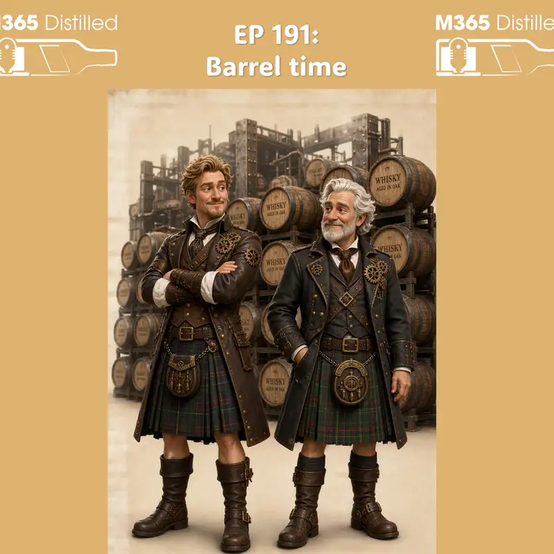 EP 191: Barrel time!