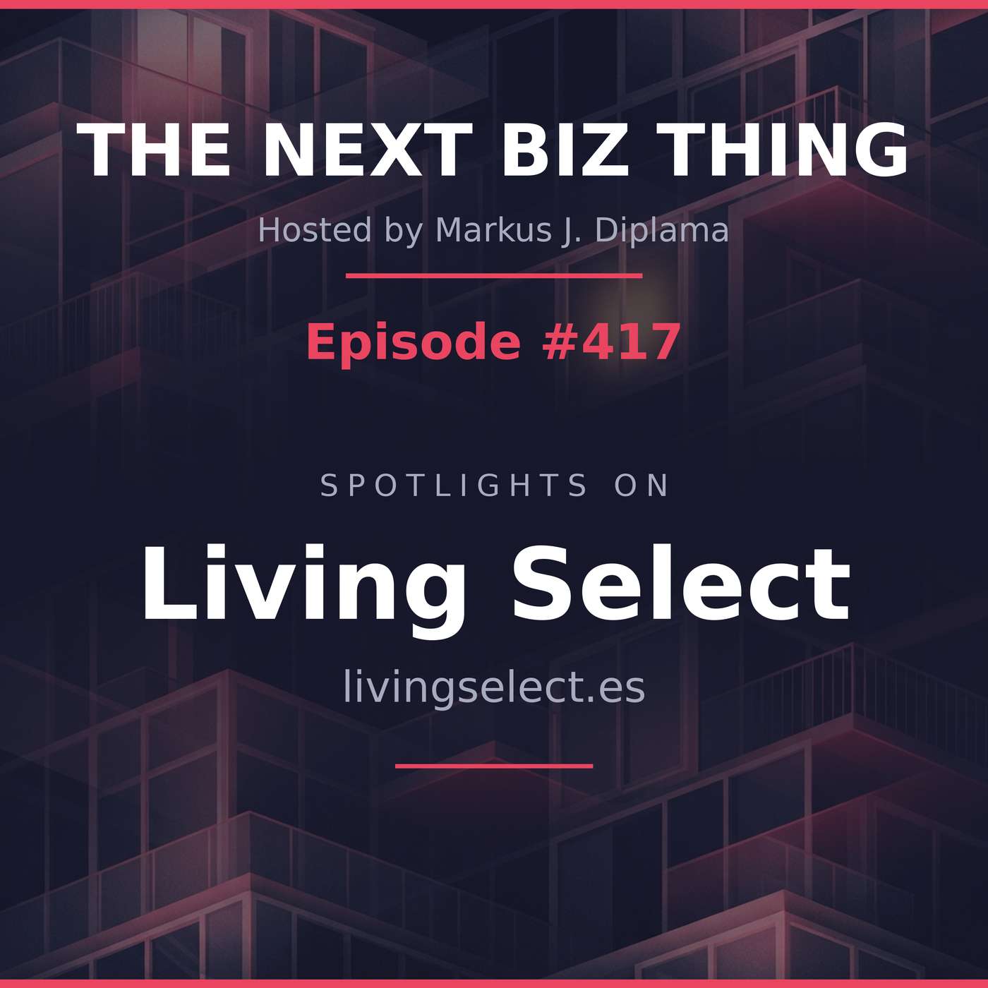 Next Biz Thing #417 livingselect.es