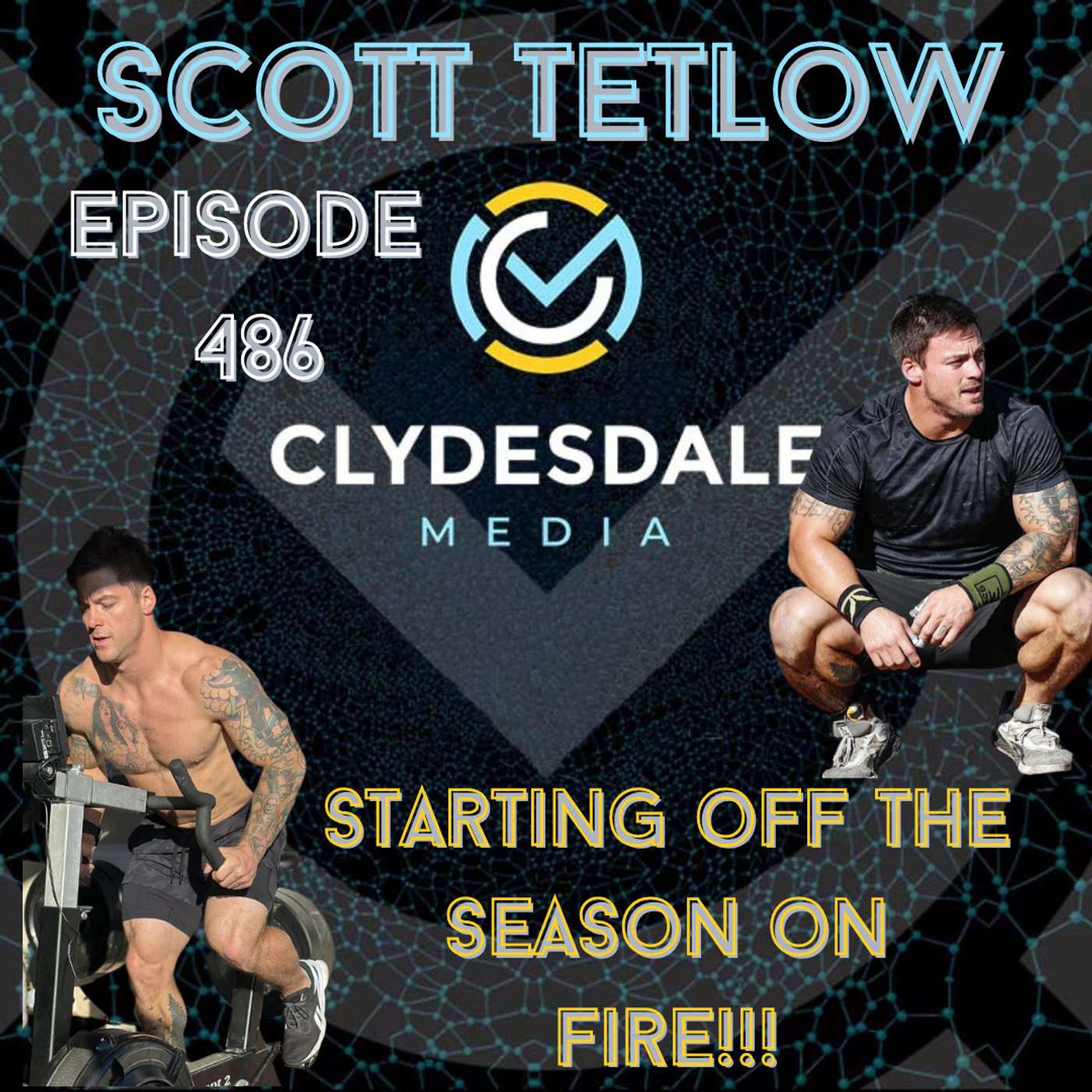 Scott Tetlow - The Clydesdale Media Semifinalist Series | Starting of the Season On Fire! episode artwork