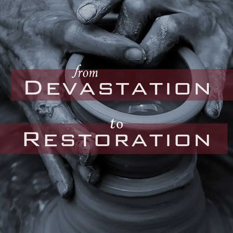 From Devastation to Restoration Pt. 10: Developing a Restoration Mentality || Trey Johnson 3.08.17