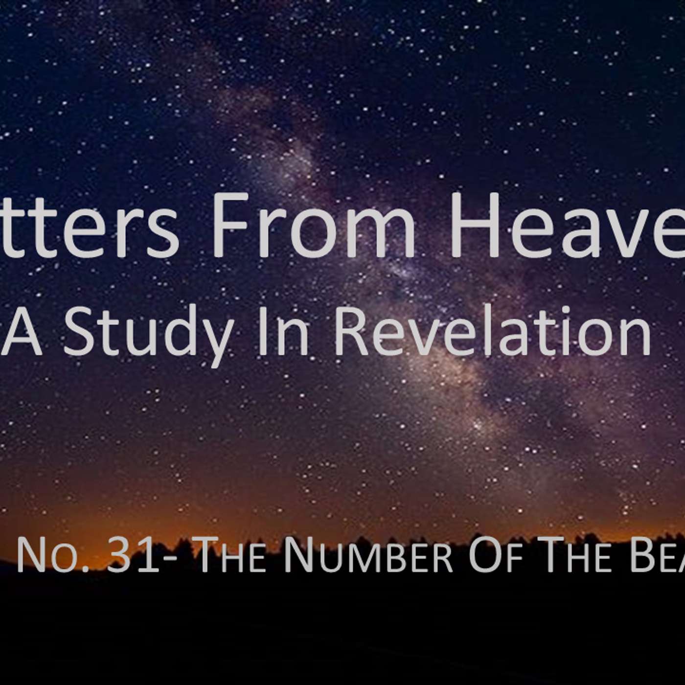Letters From Heaven (Revelation) No.31- The Number of The Beast