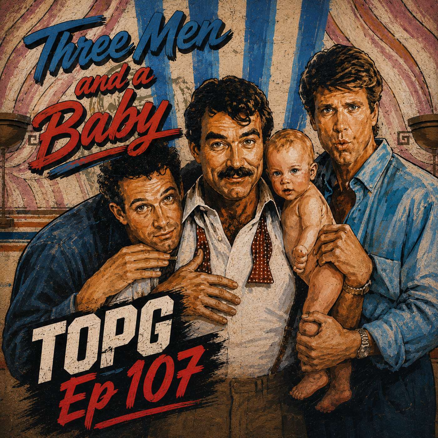 TOPG Ep 107: Three Men and a Baby episode artwork