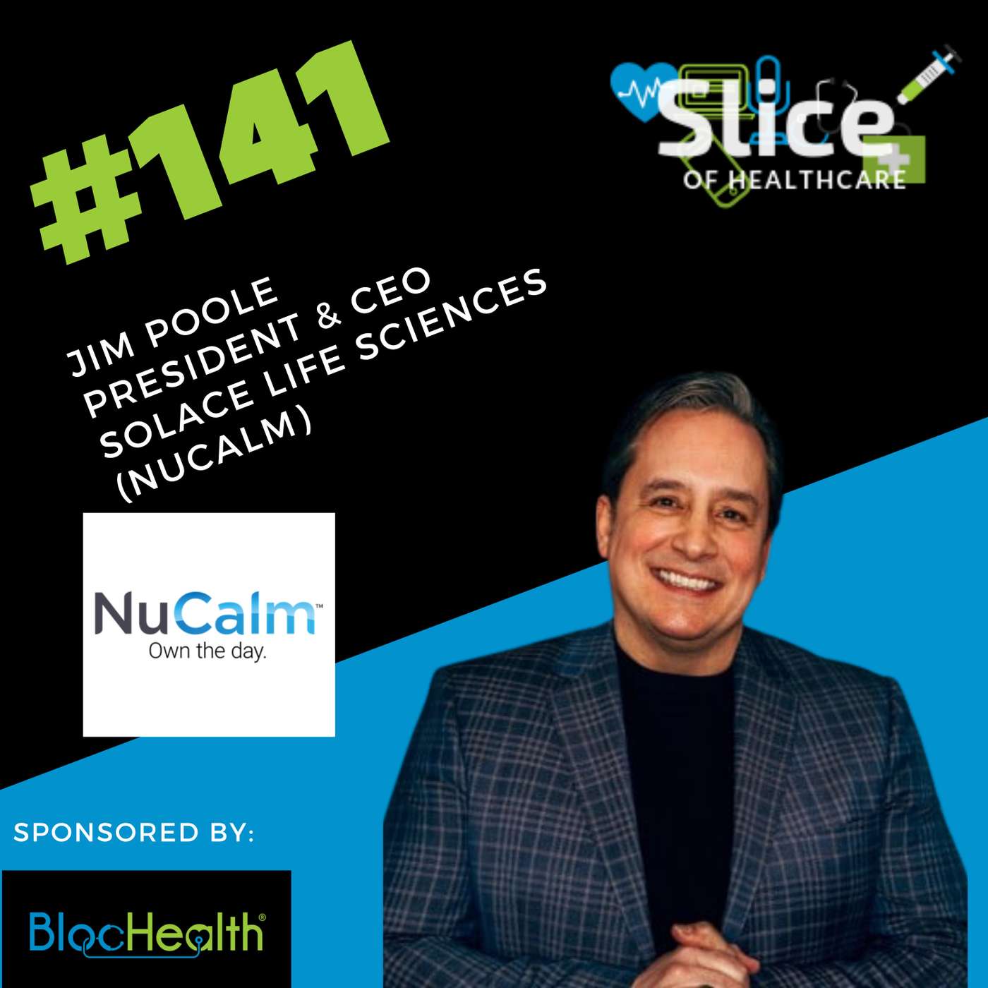 #141 - Jim Poole, President & CEO at Solace Lifesciences (NuCalm)