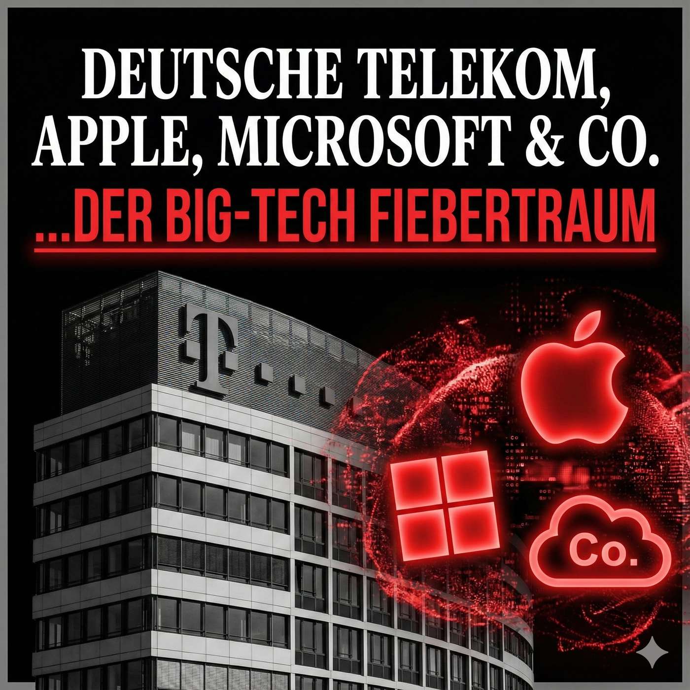 Deutsche Telekom, Apple, Microsoft und Co - Der Big Tech Fiebertraum Deutsche Telekom, Apple, Microsoft und Co - Der Big Tech Fiebertraum