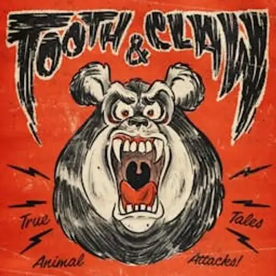Tooth & Claw: True Stories of Animal Attacks