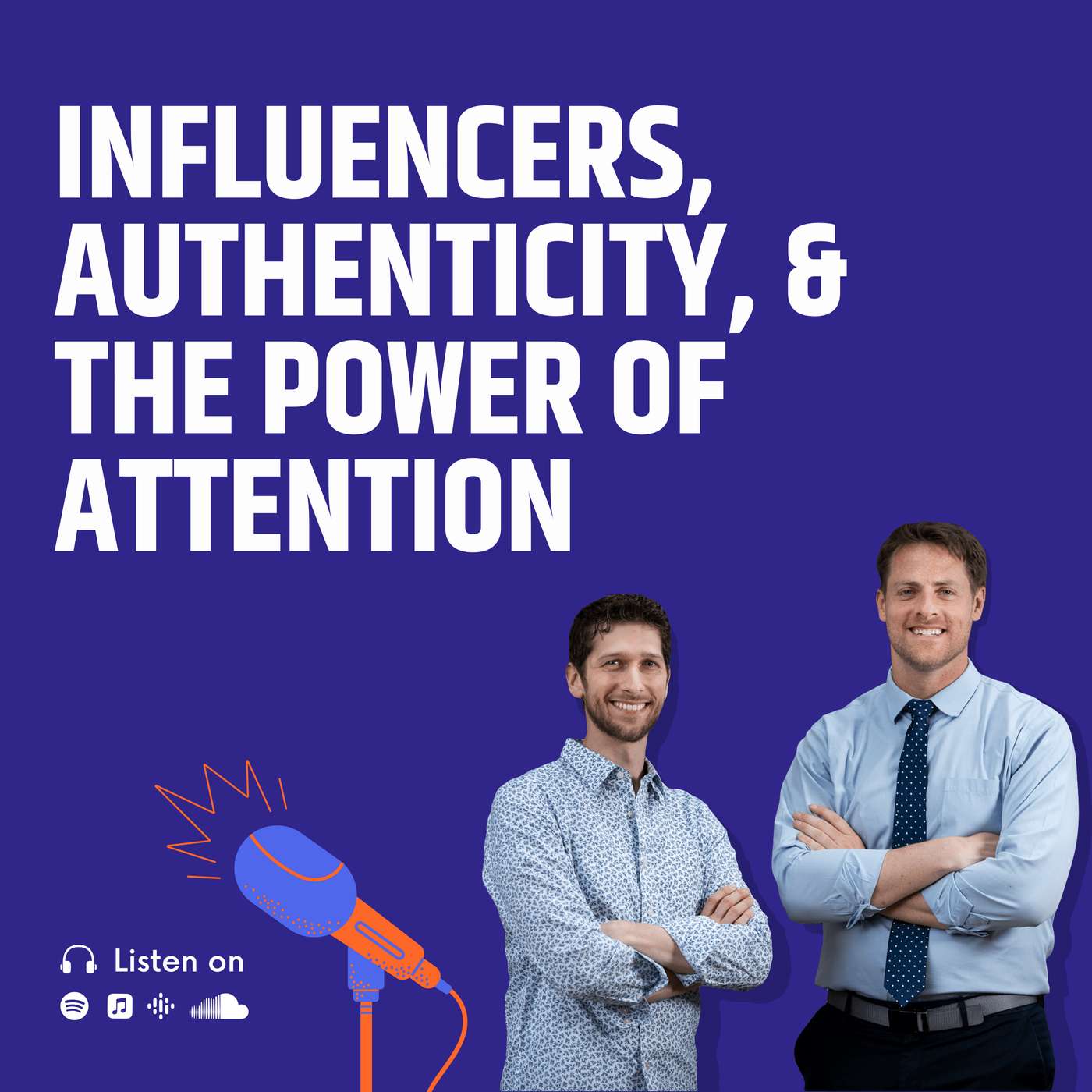 Influencers, Authenticity, and the Power of Attention: Building Modern Brands