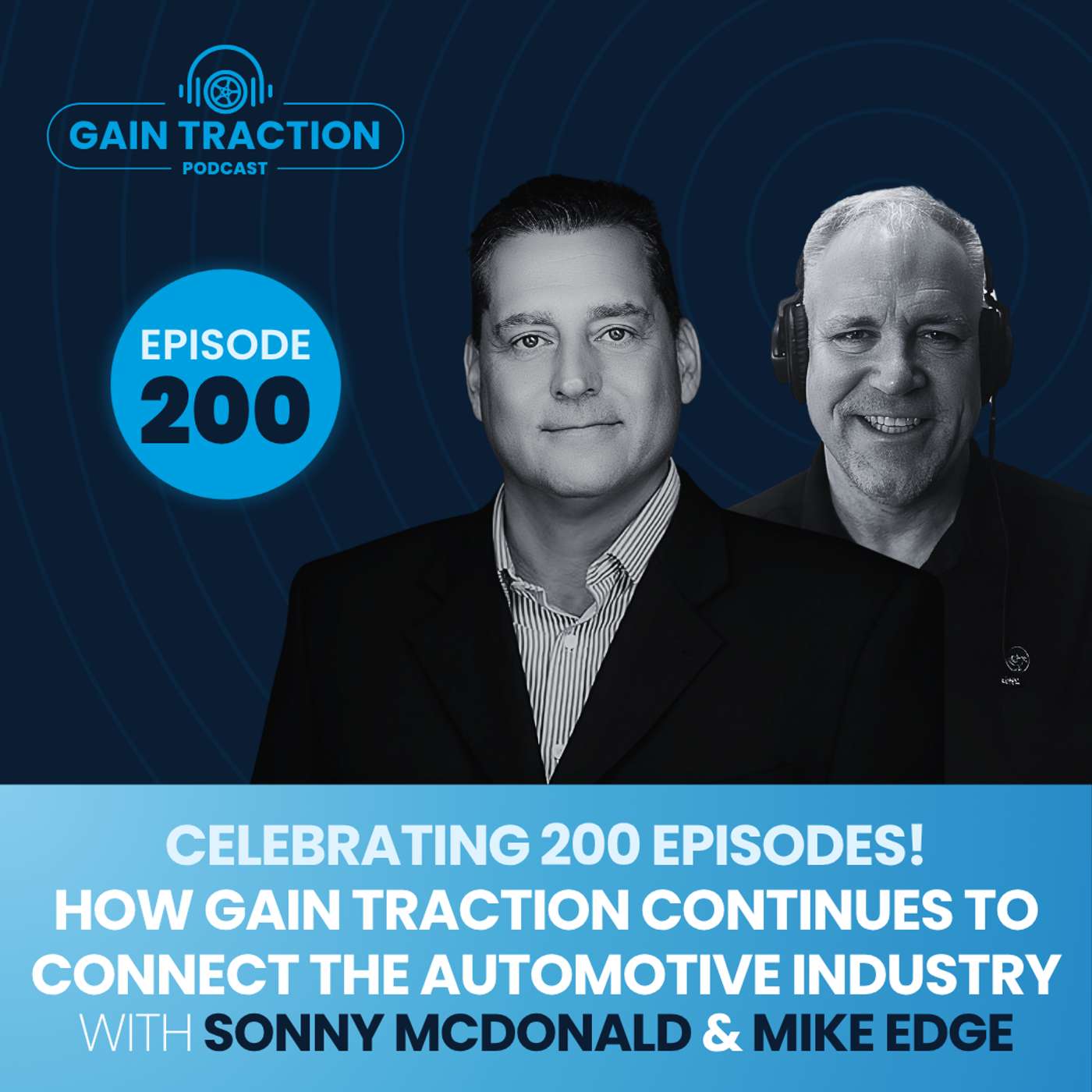Celebrating 200 Episodes! How Gain Traction Continues to Connect the Automotive Industry Celebrating 200 Episodes! How Gain Traction Continues to Connect the Automotive Industry