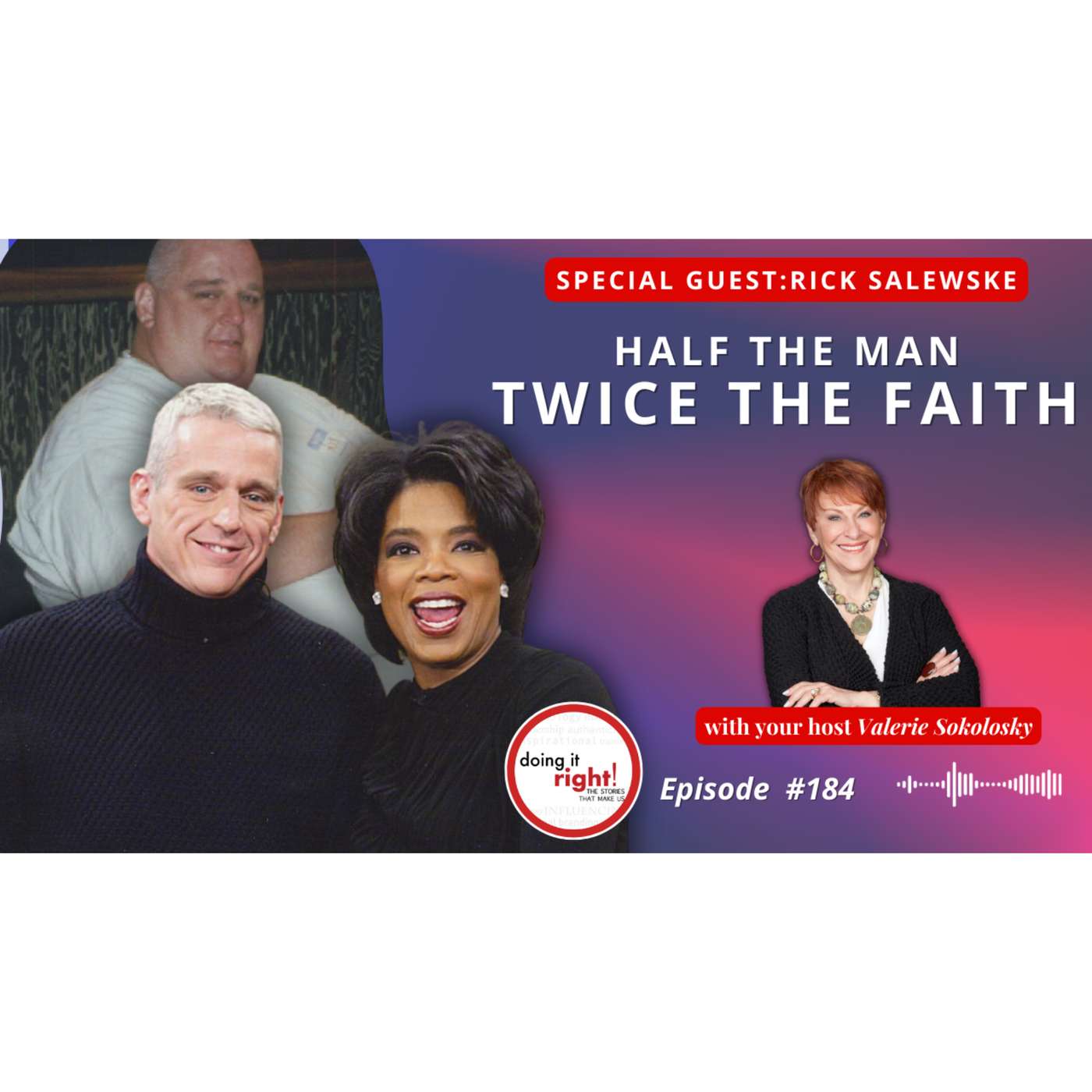 RICK SALEWSKE, HALF THE MAN, TWICE THE FAITH  | Ep.184 - Doing it Right! episode artwork