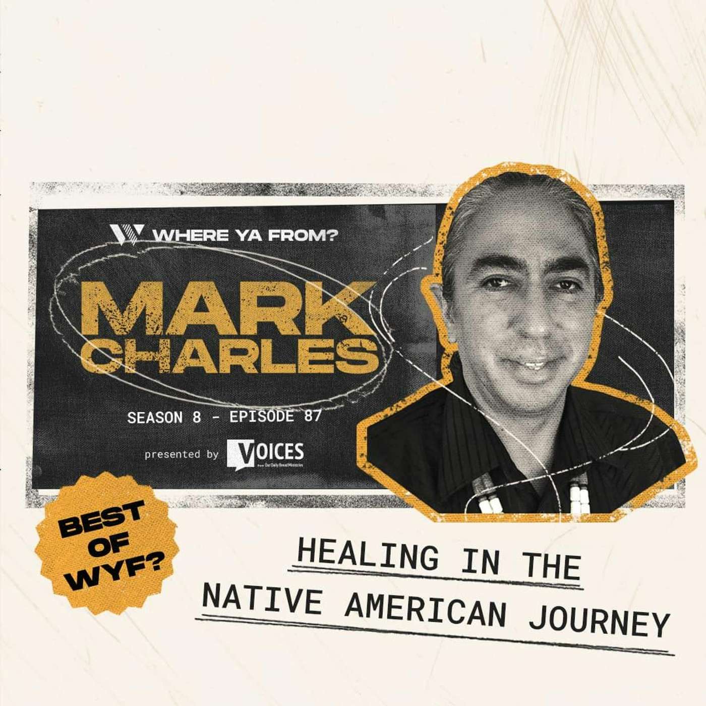 87. Healing in the Native American Journey with Mark Charles | Best of WYF?