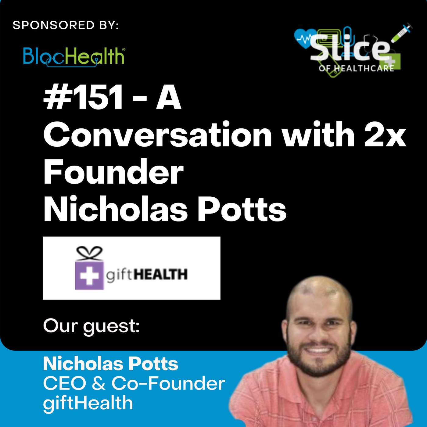#151 - Nicholas Potts, CEO & Co-Founder at giftHealth
