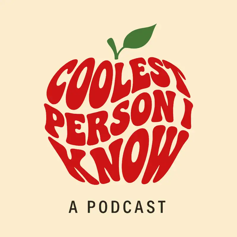 Coolest Person I Know Podcast