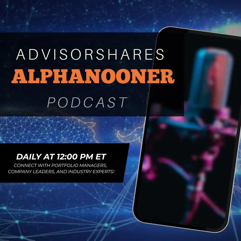 AdvisorShares AlphaNooner Replay Podcast