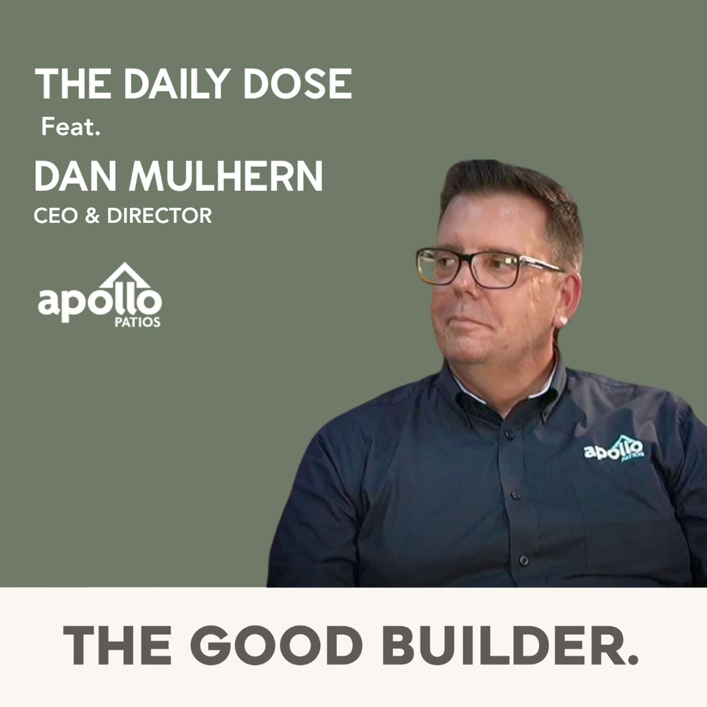 The Daily Dose #232 | Building the Right Way: Culture, Clarity and Commercial Discipline with Dan Mulhern