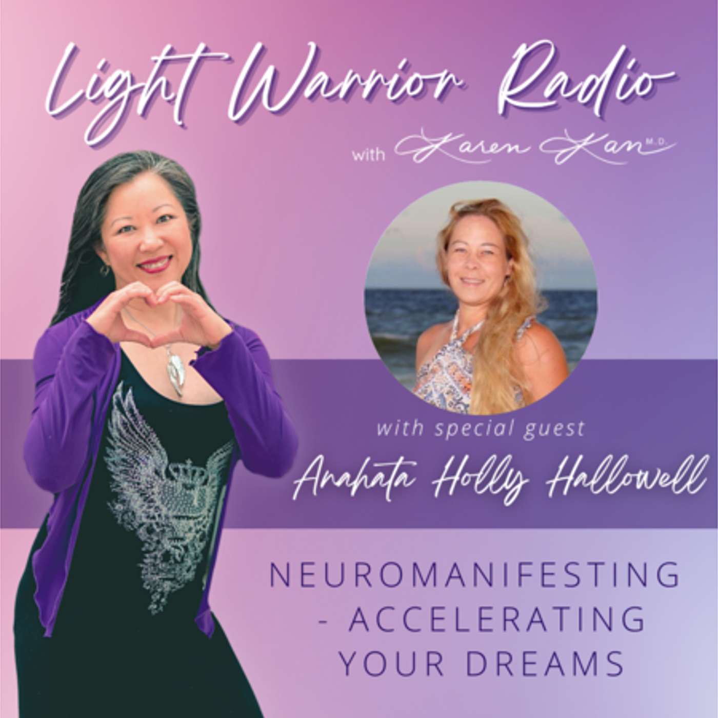 Neuro-Manifesting: Accelerating Your Dreams with Anahata Holly Hallowell episode artwork