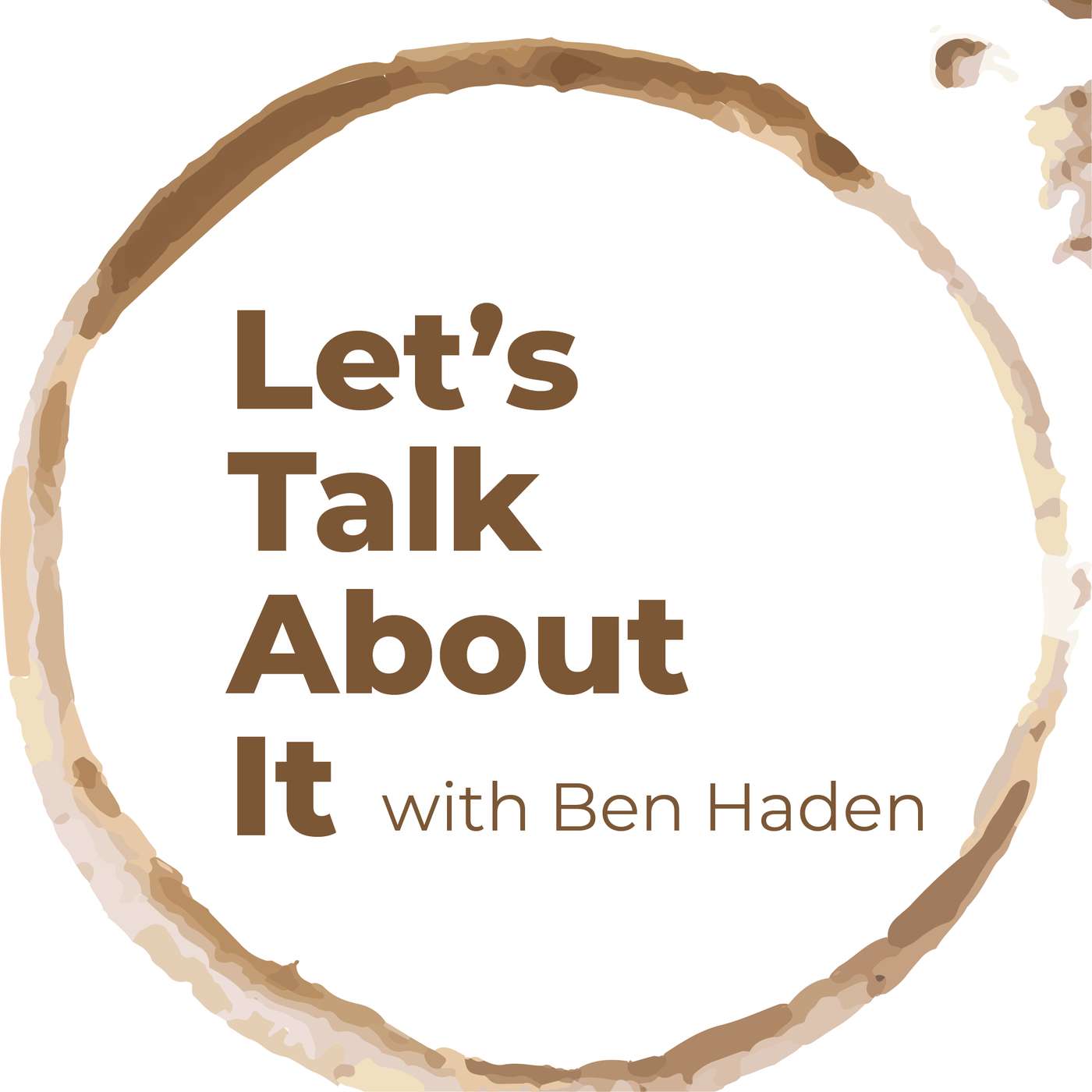 Let's Talk About It with Ben Haden