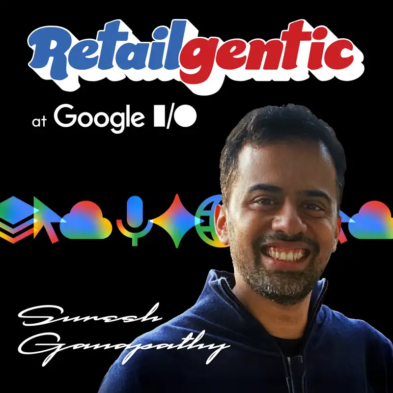 Suresh Ganapathy, Senior Director of Product, Consumer Shopping: Live Google I/O Interview