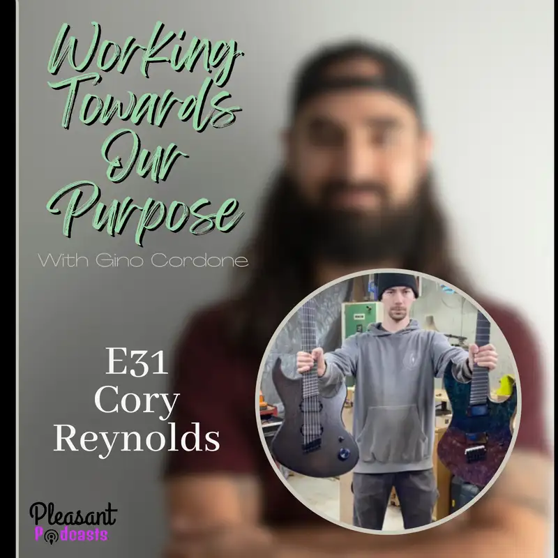 How to Find Purpose Through Manual Craft and Music with Cory Reynolds | E31