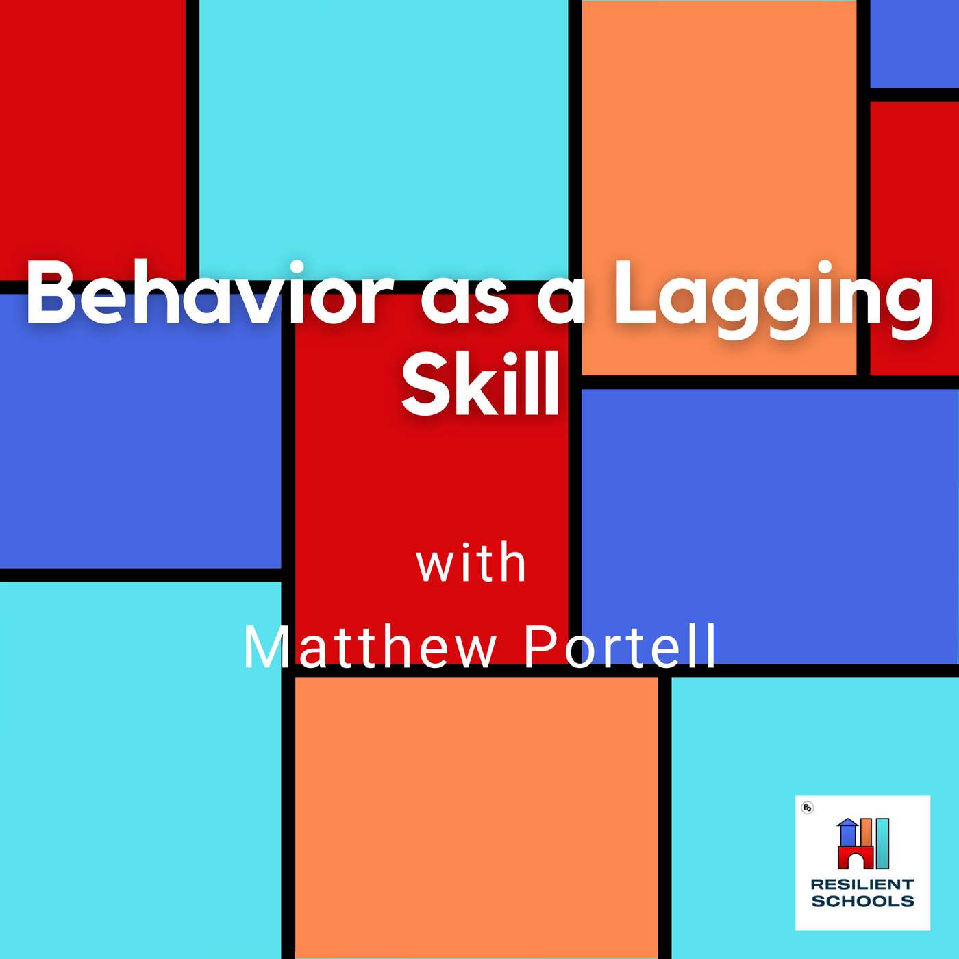 Behavior as a Lagging Skill with Matthew Portell Resilient Schools 26 episode artwork