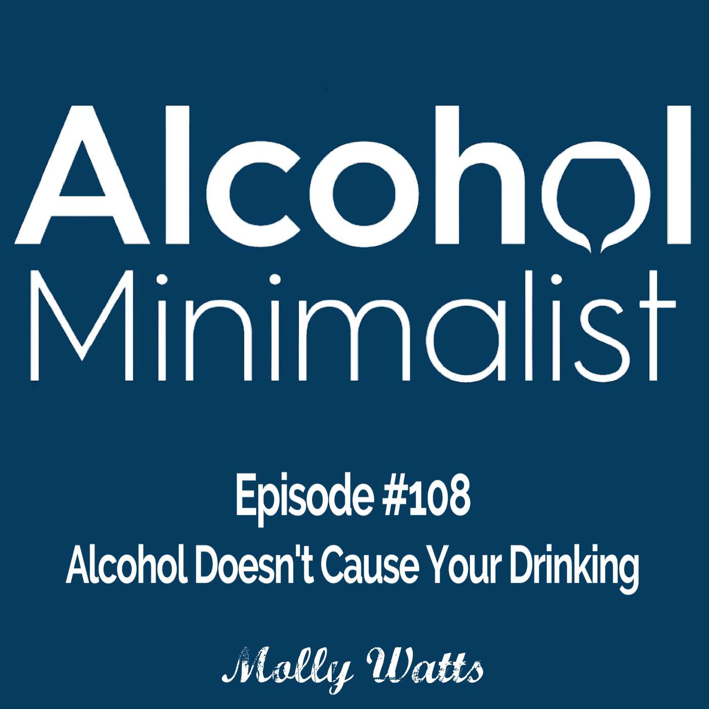 Alcohol Doesn't Cause Your Drinking episode artwork