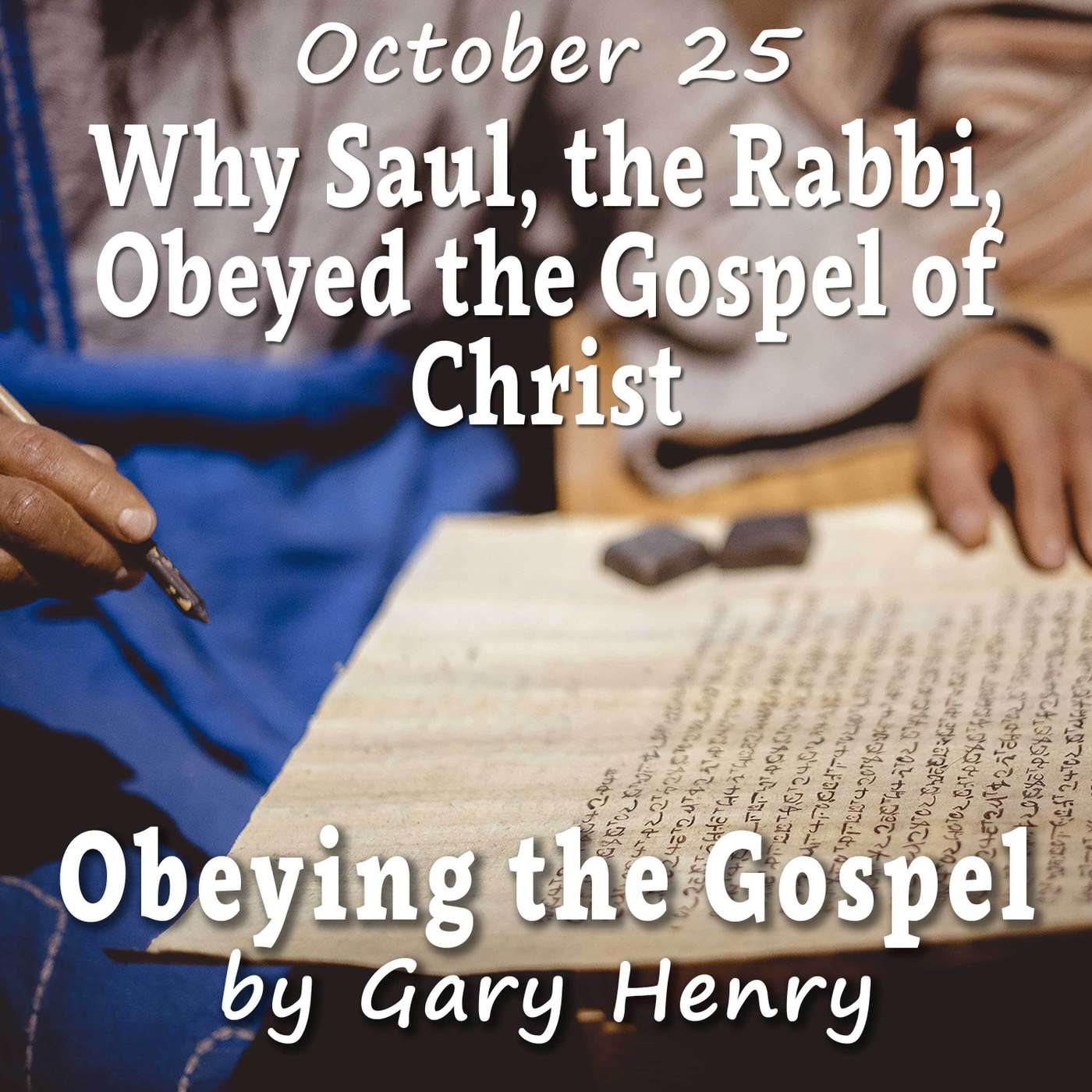 Why Saul, the Rabbi, Obeyed the Gospel of Christ (October 25) episode artwork