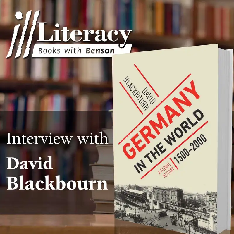 Germany in the World: A Global History, 1500-2000 (Guest: David Blackbourn)