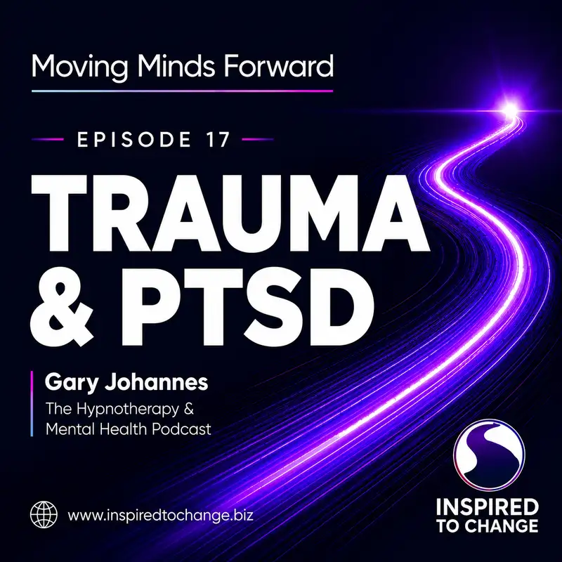 Trauma & PTSD: You Don’t Have to Go Back to Move Forward
